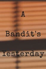 A Bandit's Yesterday