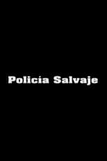 Policía Salvaje