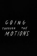 Going Through the Motions