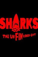 SHARKS: The UnFINished Cut