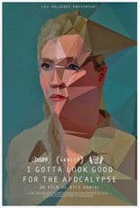 I Gotta Look Good for the Apocalypse