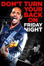 Don't Turn Your Back on Friday Night