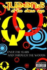 Queens of the Stone Age: Over the Years and Through the Woods
