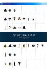 Pat Metheny Group: Imaginary Day Live
