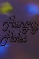 Hungry Holes