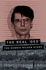The Real Des: The Dennis Nilsen Story