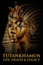 Tutankhamun: Life, Death & Legacy