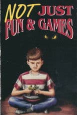 Not Just Fun & Games