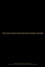 The Man Who Would Not Shake Hands