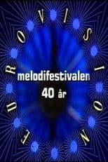 Melodifestivalen 40 år