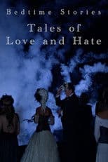 Bedtime Stories: Tales of Love and Hate