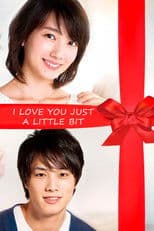 I Love You Just a Little Bit