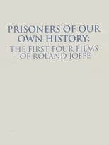 Prisoners of Our Own History: The First Four Films of Roland Joffé