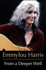 Emmylou Harris: From a Deeper Well