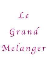 Le Grand Melanger