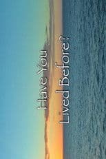 Have You Lived Before?