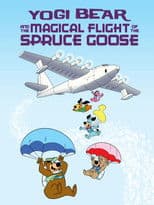 Yogi Bear and the Magical Flight of the Spruce Goose