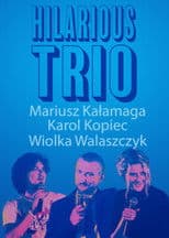 Mariusz Kałamaga, Karol Kopiec, Wiolka Walaszczyk, Hilarious Trio