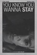 You Know You Wanna Stay