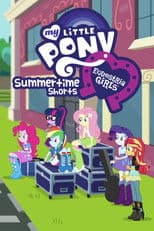 My Little Pony: Equestria Girls - Summertime Shorts