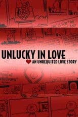 Unlucky in Love: An Unrequited Love Story