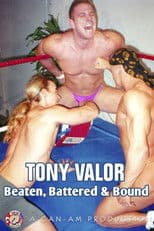 Tony Valor: Beaten Battered & Bound