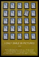 I Only Smile in Pictures