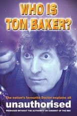 Who is Tom Baker? Unauthorised