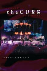 The Cure: The Show Of A Lost World (Troxy Live 2024)