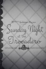 Sunday Night at the Trocadero