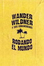 Wander Wildner y sus Comancheros: Rodando el mundo