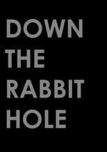 Down the Rabbit Hole