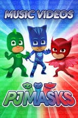 PJ Masks: Music Videos