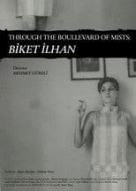 Through The Boullevard of Mists: Biket İlhan