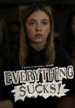 Everything Sucks!