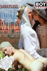 Where The Wild Twinks Are: A XXX Parody