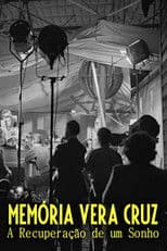 Memória Vera Cruz: A Recuperação de um Sonho