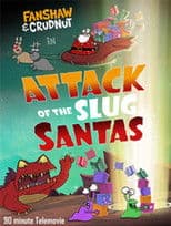 Fanshaw & Crudnut in Attack of the Slug Santas