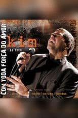 Kim Ao Vivo: Com Toda Força do Amor