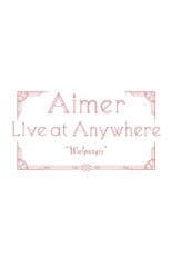 Aimer Live at Anywhere 2021 “Walpurgis”