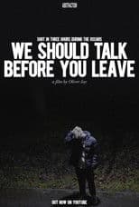 We Should Talk Before You Leave