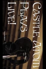 Castle Atom Plays Live!