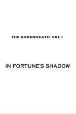 The Underneath: In Fortune's Shadow