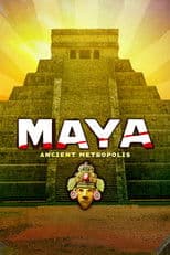 Maya: Ancient Metropolis