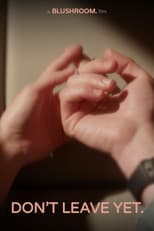 Don't Leave Yet