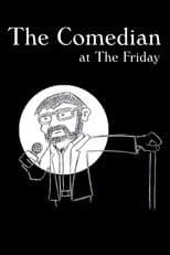 The Comedian at the Friday