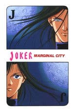 JOKER: Marginal City
