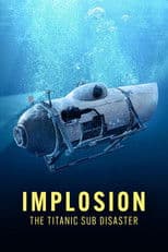 Implosion: The Titanic Sub Disaster