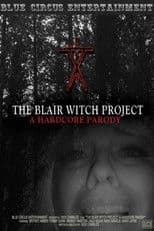 The Blair Witch Project: A Hardcore Parody