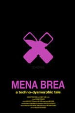 Mena Brea: A Techno-Dysmorphic Tale
